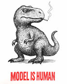 Dinosaur smoking with "Model is Human" text.